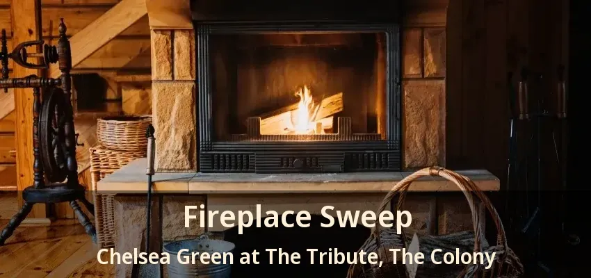 Fireplace Sweep Chelsea Green at The Tribute, The Colony - TX