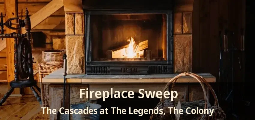 Fireplace Sweep The Cascades at The Legends, The Colony - TX