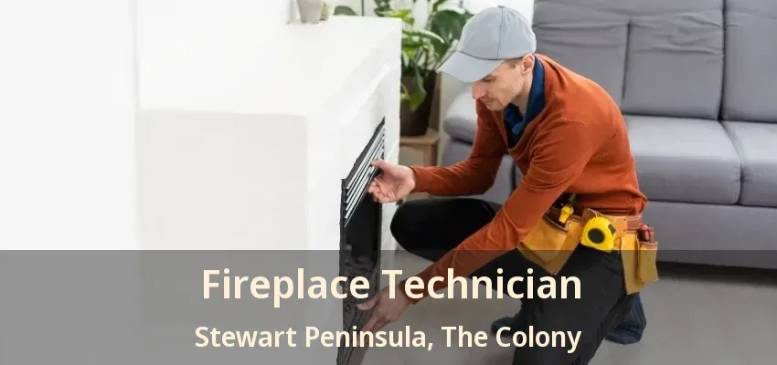 Fireplace Technician Stewart Peninsula, The Colony - TX