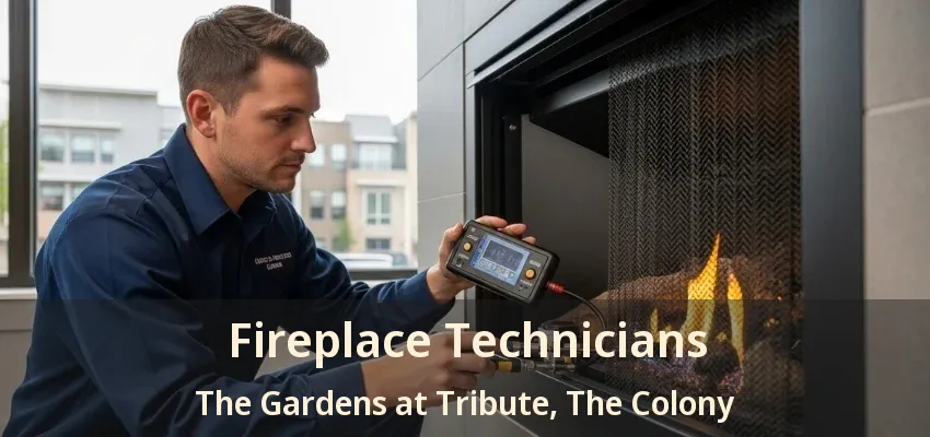 Fireplace Technicians The Gardens at Tribute, The Colony - TX