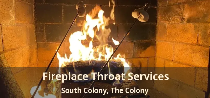 Fireplace Throat Services South Colony, The Colony - TX