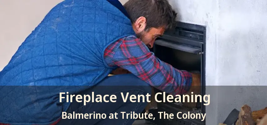 Fireplace Vent Cleaning Balmerino at Tribute, The Colony - TX