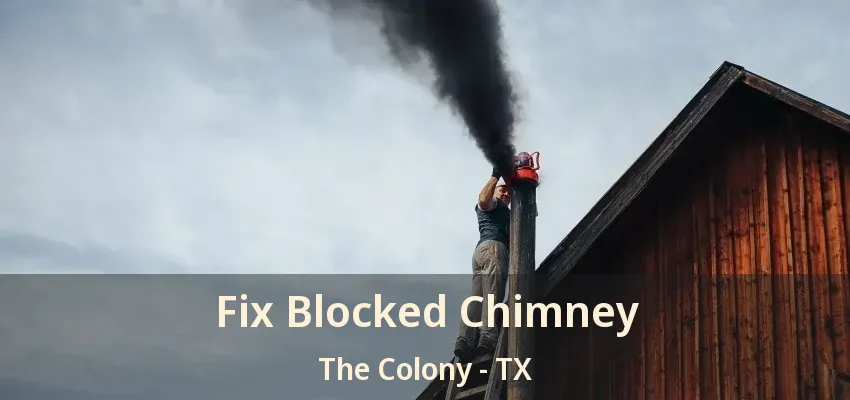 Fix Blocked Chimney The Colony - TX
