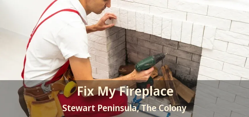 Fix My Fireplace Stewart Peninsula, The Colony - TX
