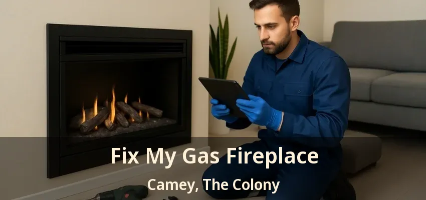 Fix My Gas Fireplace Camey, The Colony - TX