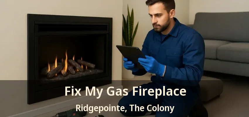 Fix My Gas Fireplace Ridgepointe, The Colony - TX