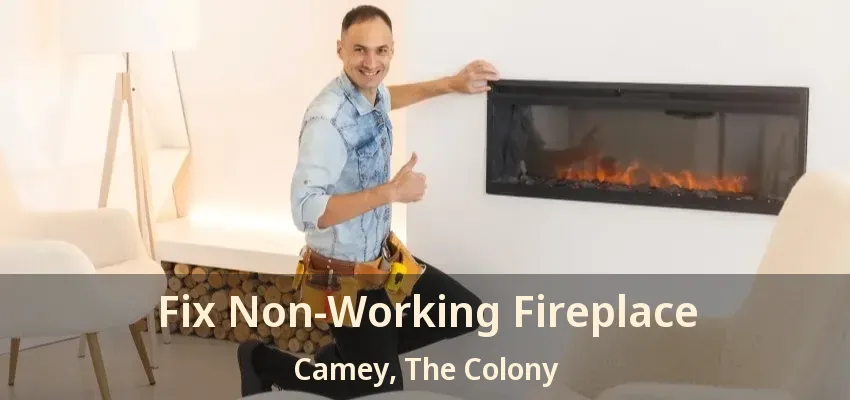 Fix Non-Working Fireplace Camey, The Colony - TX