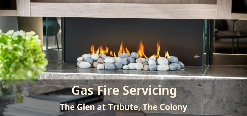 Gas Fire Servicing The Glen at Tribute, The Colony - TX
