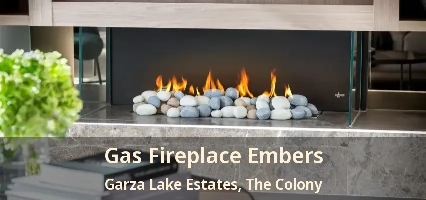 Gas Fireplace Embers Garza Lake Estates, The Colony - TX