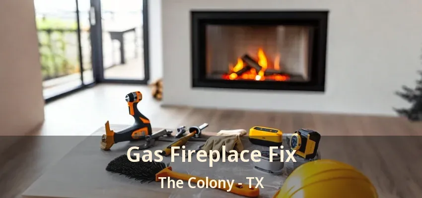Gas Fireplace Fix The Colony - TX