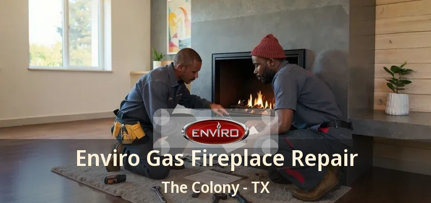 Enviro Gas Fireplace Repair The Colony - TX