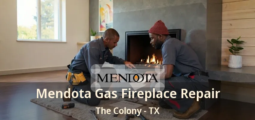 Mendota Gas Fireplace Repair The Colony - TX