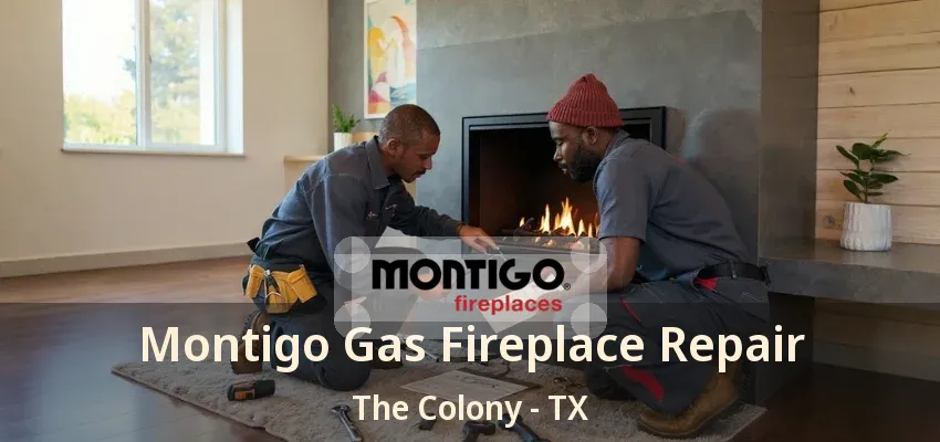 Montigo Gas Fireplace Repair The Colony - TX