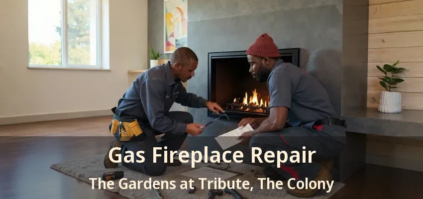 Gas Fireplace Repair The Gardens at Tribute, The Colony - TX