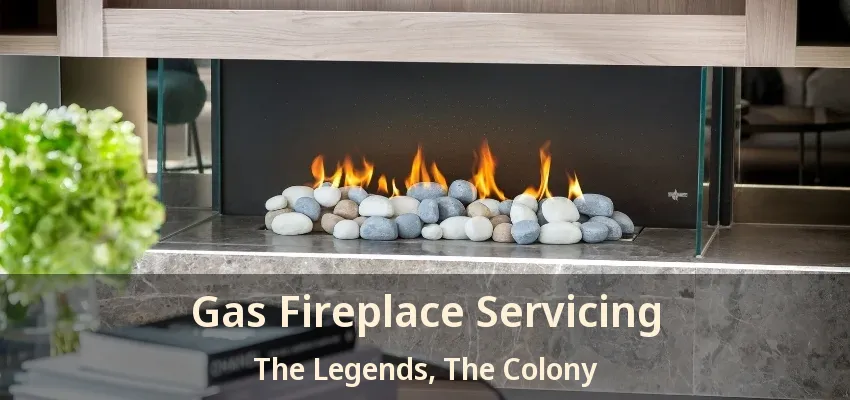 Gas Fireplace Servicing The Legends, The Colony - TX