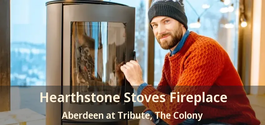 Hearthstone Stoves Fireplace Aberdeen at Tribute, The Colony - TX