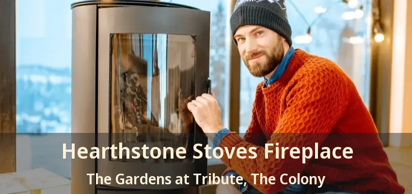 Hearthstone Stoves Fireplace The Gardens at Tribute, The Colony - TX