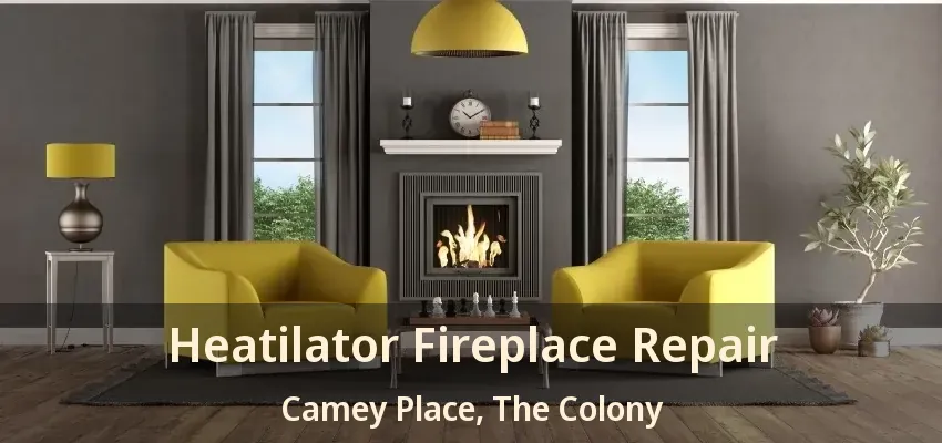 Heatilator Fireplace Repair Camey Place, The Colony - TX