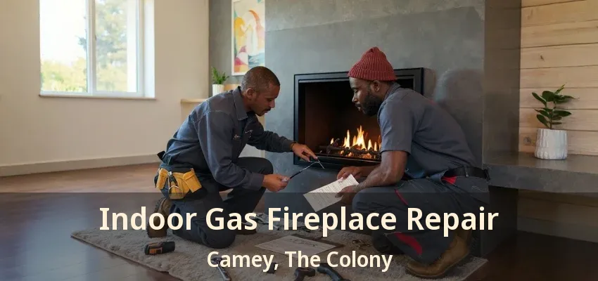 Indoor Gas Fireplace Repair Camey, The Colony - TX