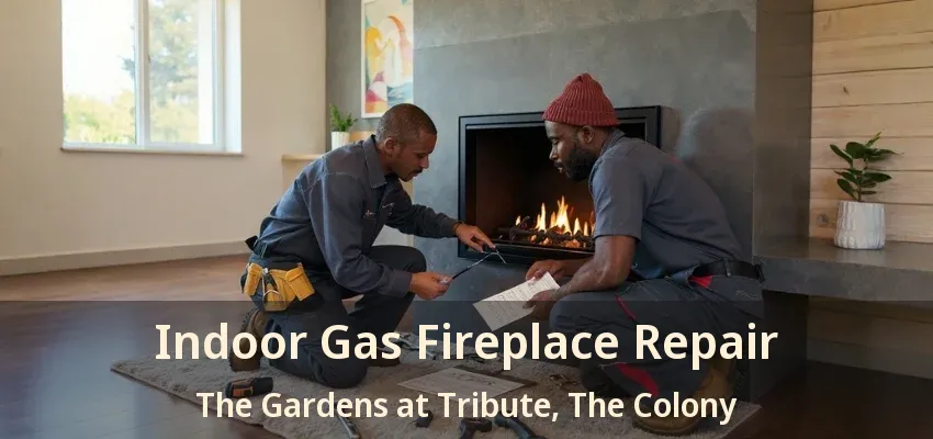 Indoor Gas Fireplace Repair The Gardens at Tribute, The Colony - TX