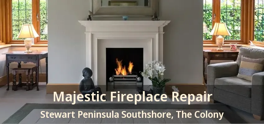 Majestic Fireplace Repair Stewart Peninsula Southshore, The Colony - TX