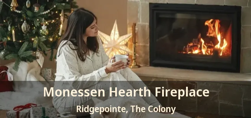 Monessen Hearth Fireplace Ridgepointe, The Colony - TX