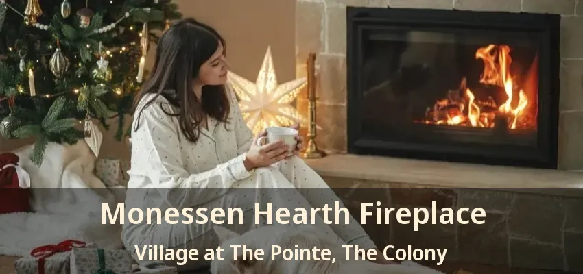 Monessen Hearth Fireplace Village at The Pointe, The Colony - TX