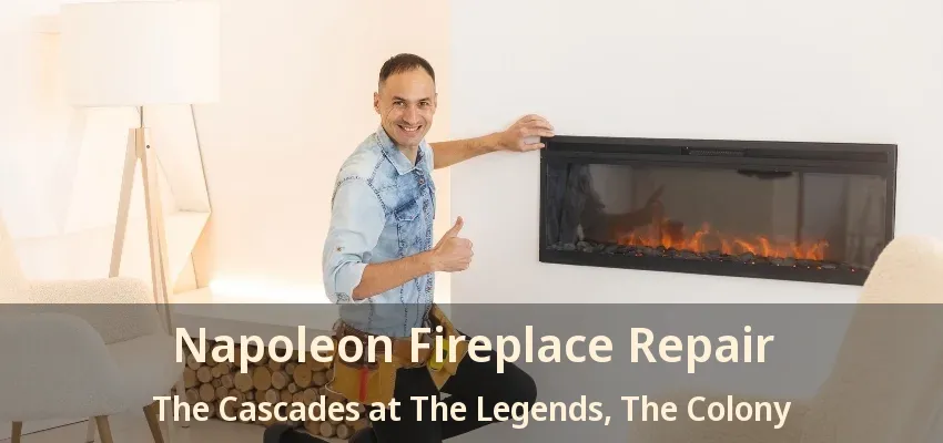 Napoleon Fireplace Repair The Cascades at The Legends, The Colony - TX