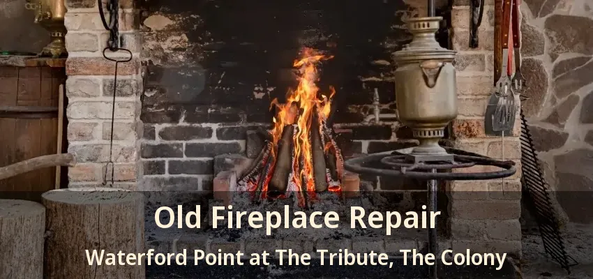 Old Fireplace Repair Waterford Point at The Tribute, The Colony - TX