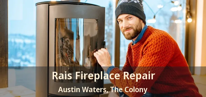 Rais Fireplace Repair Austin Waters, The Colony - TX