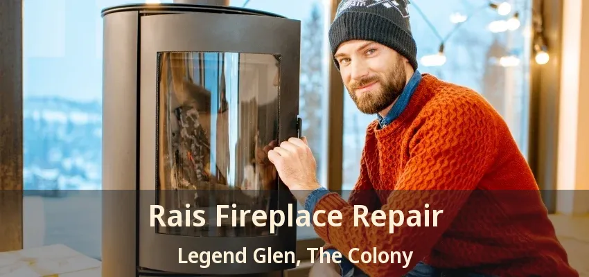 Rais Fireplace Repair Legend Glen, The Colony - TX