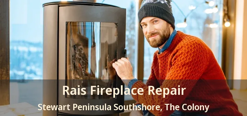 Rais Fireplace Repair Stewart Peninsula Southshore, The Colony - TX
