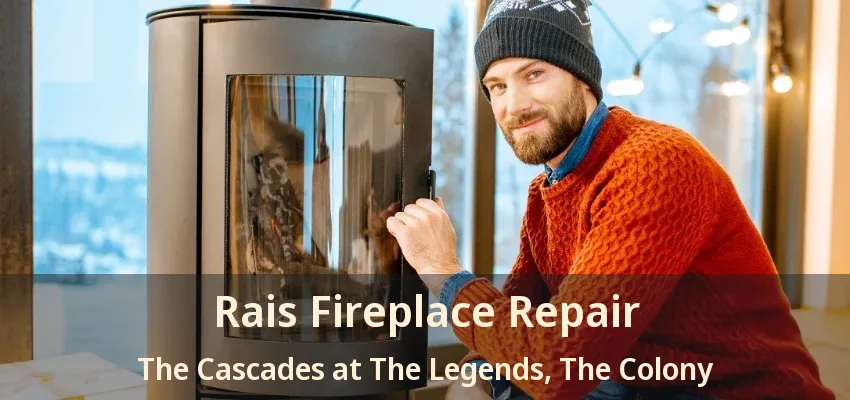Rais Fireplace Repair The Cascades at The Legends, The Colony - TX