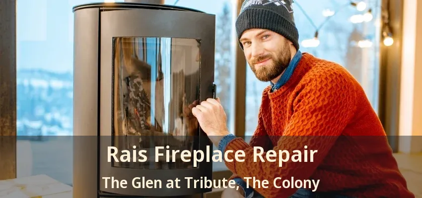 Rais Fireplace Repair The Glen at Tribute, The Colony - TX