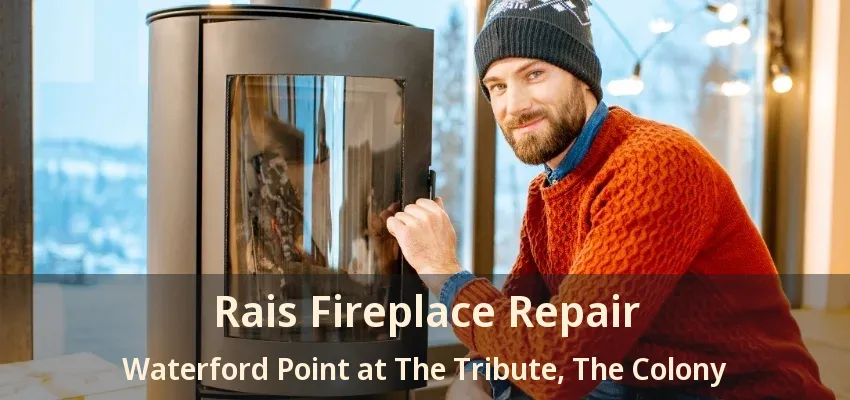 Rais Fireplace Repair Waterford Point at The Tribute, The Colony - TX