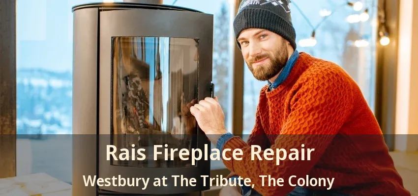 Rais Fireplace Repair Westbury at The Tribute, The Colony - TX