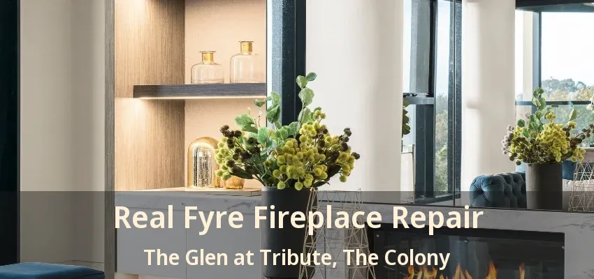 Real Fyre Fireplace Repair The Glen at Tribute, The Colony - TX