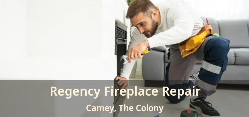 Regency Fireplace Repair Camey, The Colony - TX
