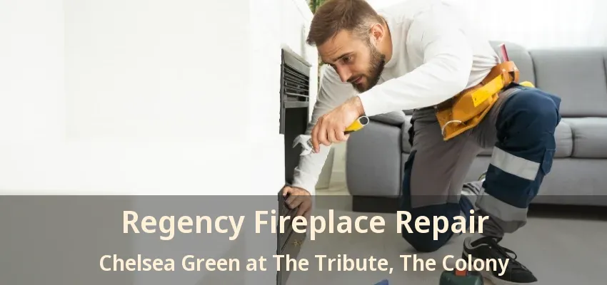 Regency Fireplace Repair Chelsea Green at The Tribute, The Colony - TX