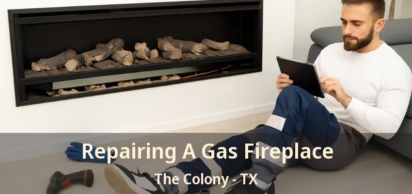 Repairing A Gas Fireplace The Colony - TX