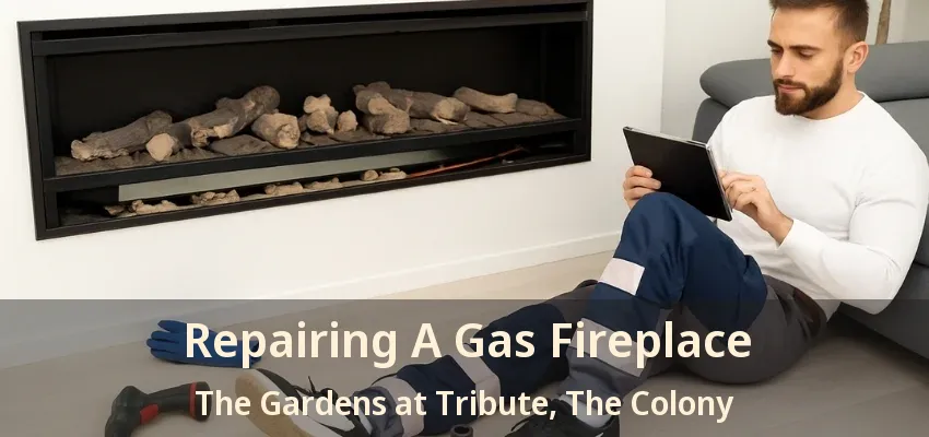 Repairing A Gas Fireplace The Gardens at Tribute, The Colony - TX