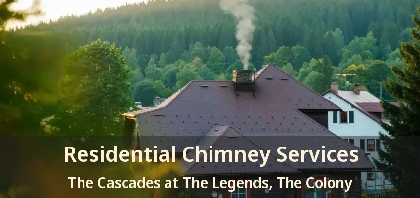 Residential Chimney Services The Cascades at The Legends, The Colony - TX