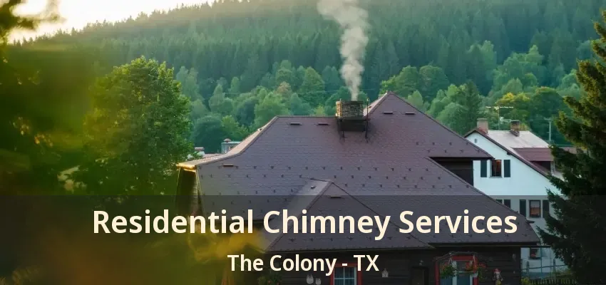Residential Chimney Services The Colony - TX