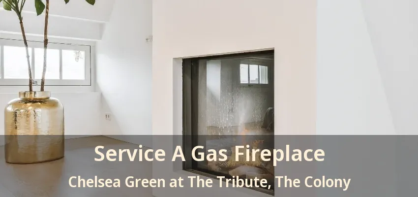 Service A Gas Fireplace Chelsea Green at The Tribute, The Colony - TX
