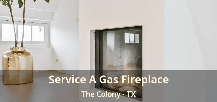 Service A Gas Fireplace The Colony - TX