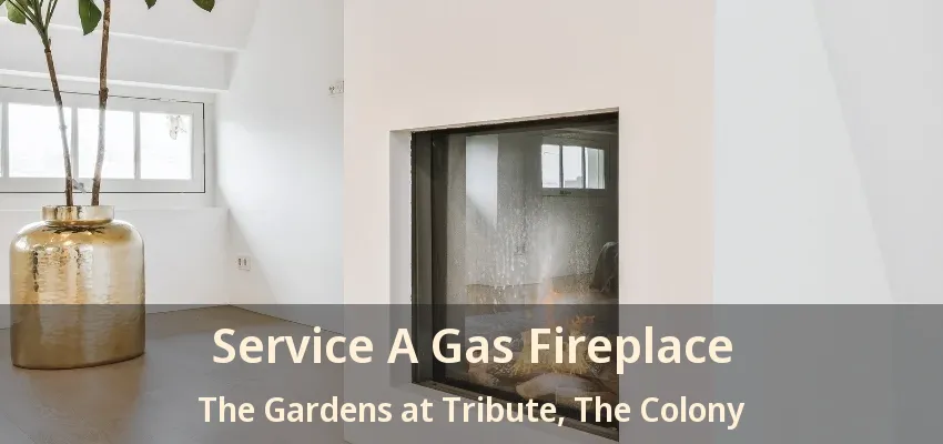 Service A Gas Fireplace The Gardens at Tribute, The Colony - TX