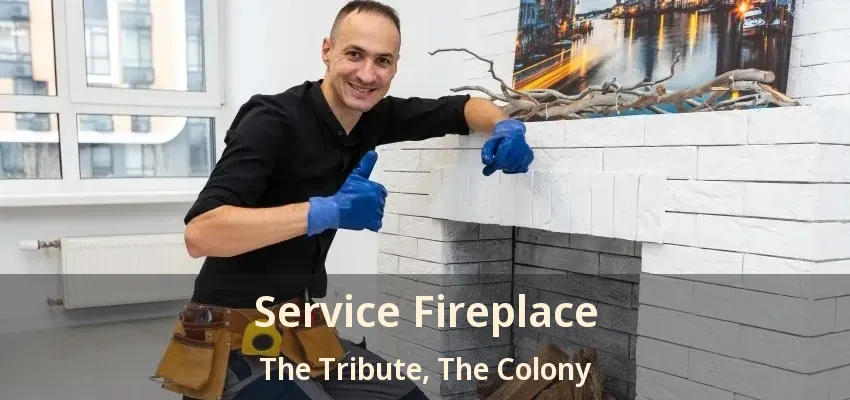 Service Fireplace The Tribute, The Colony - TX
