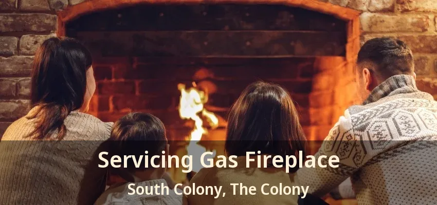 Servicing Gas Fireplace South Colony, The Colony - TX