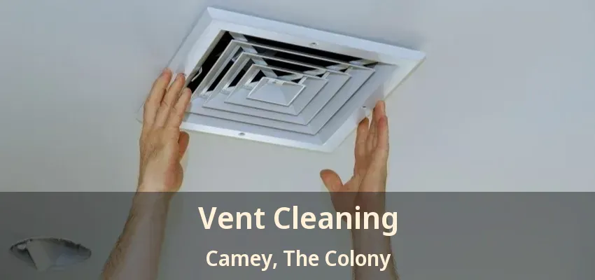 Vent Cleaning Camey, The Colony - TX