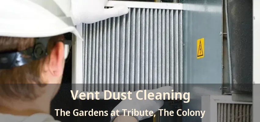Vent Dust Cleaning The Gardens at Tribute, The Colony - TX